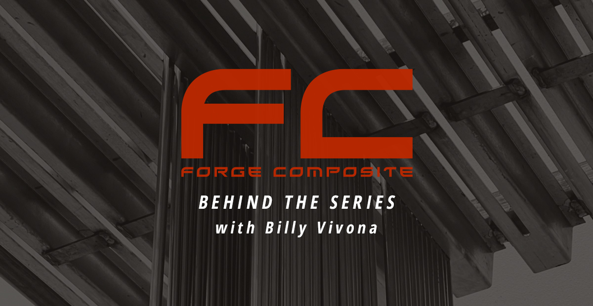 Forge Composite: Behind The Series with Billy Vivona